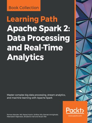cover image of Apache Spark 2: Data Processing and Real-Time Analytics